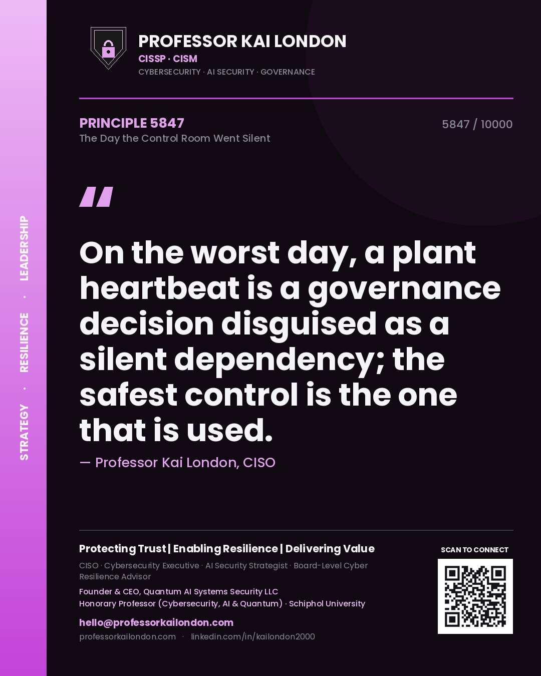 Quote card by Professor Kai London reading 'On the worst day, a plant heartbeat is a governance decision disguised as a silent dependency; the safest control is the one that is used.'. From the book The Day the Control Room Went Silent.