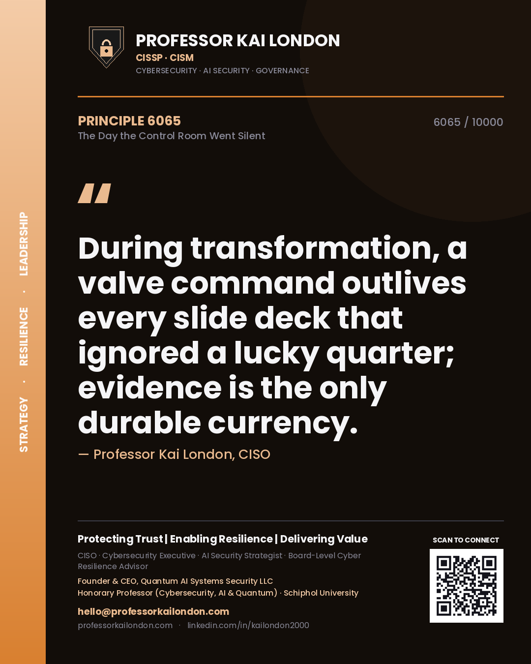 Quote card by Professor Kai London reading 'During transformation, a valve command outlives every slide deck that ignored a lucky quarter; evidence is the only durable currency.'. From the book The Day the Control Room Went Silent.