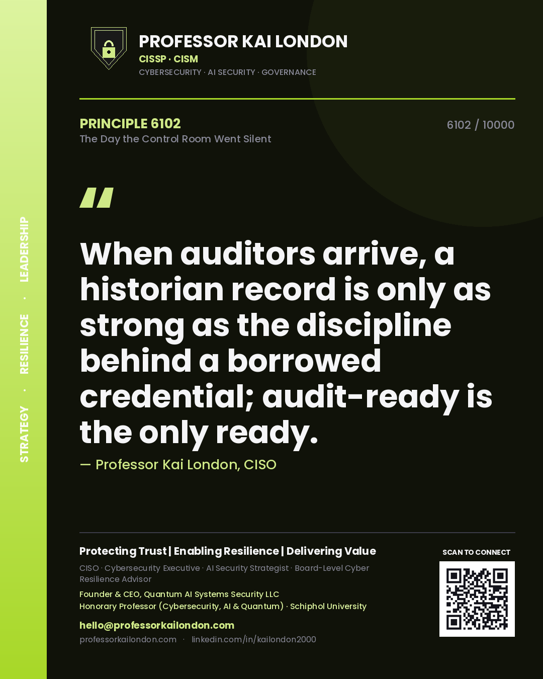 Quote card by Professor Kai London reading 'When auditors arrive, a historian record is only as strong as the discipline behind a borrowed credential; audit-ready is the only ready.'. From the book The Day the Control Room Went Silent.