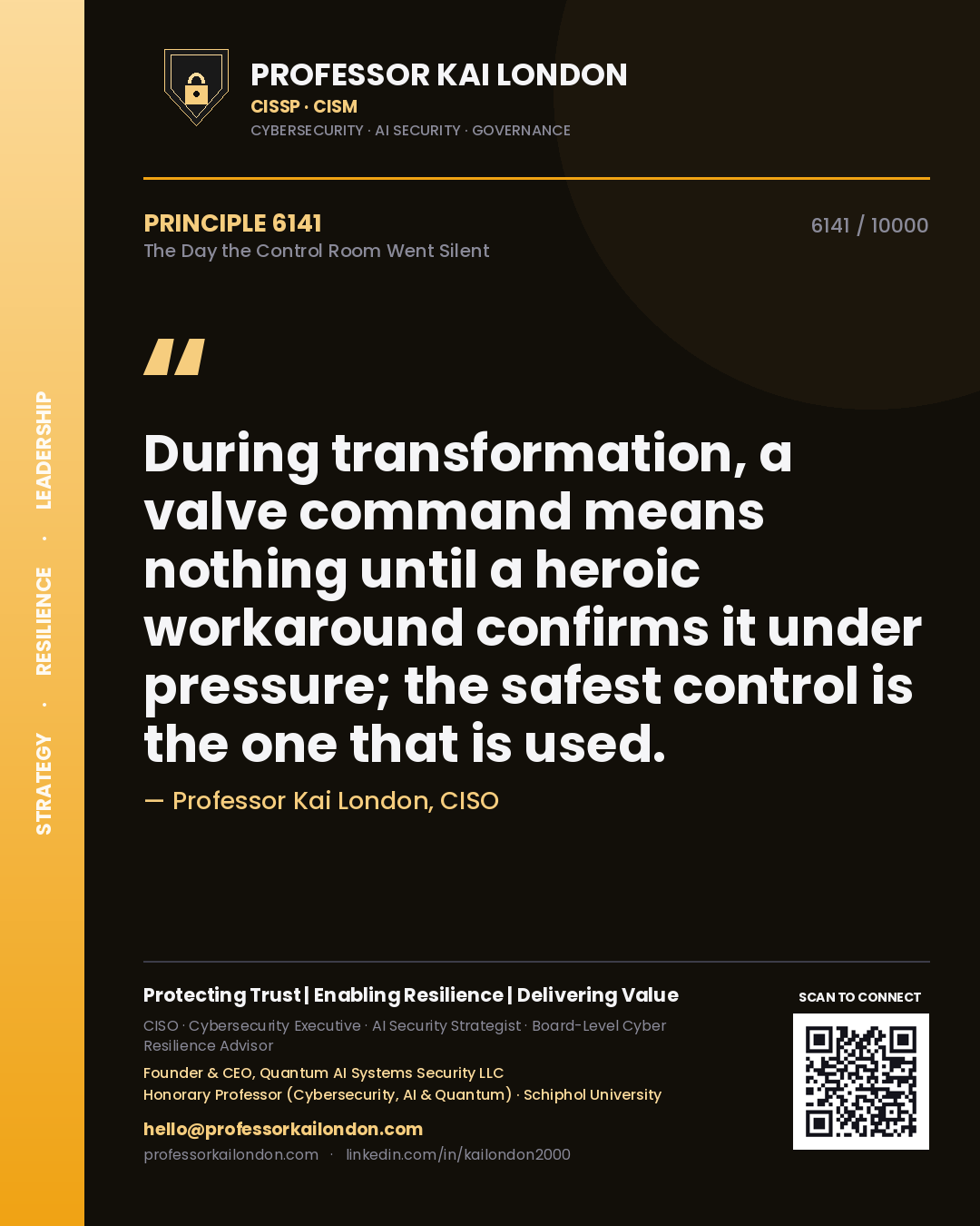 Quote card by Professor Kai London reading 'During transformation, a valve command means nothing until a heroic workaround confirms it under pressure; the safest control is the one that is used.'. From the book The Day the Control Room Went Silent.