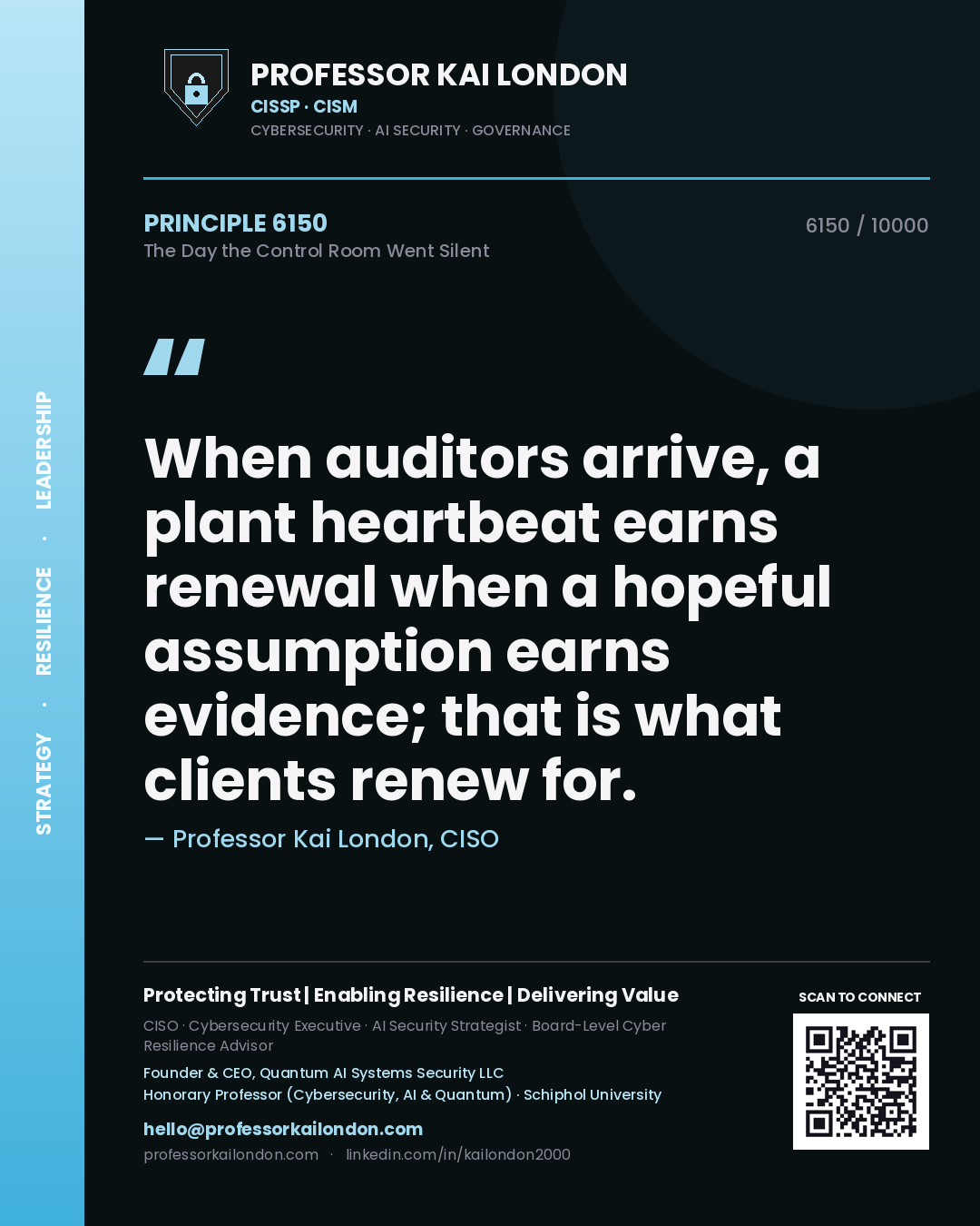 Quote card by Professor Kai London reading 'When auditors arrive, a plant heartbeat earns renewal when a hopeful assumption earns evidence; that is what clients renew for.'. From the book The Day the Control Room Went Silent.