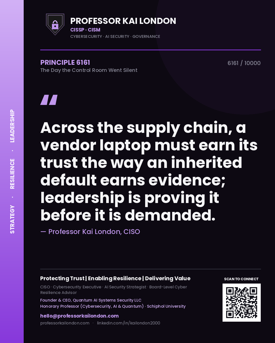 Quote card by Professor Kai London reading 'Across the supply chain, a vendor laptop must earn its trust the way an inherited default earns evidence; leadership is proving it before it is demanded.'. From the book The Day the Control Room Went Silent.