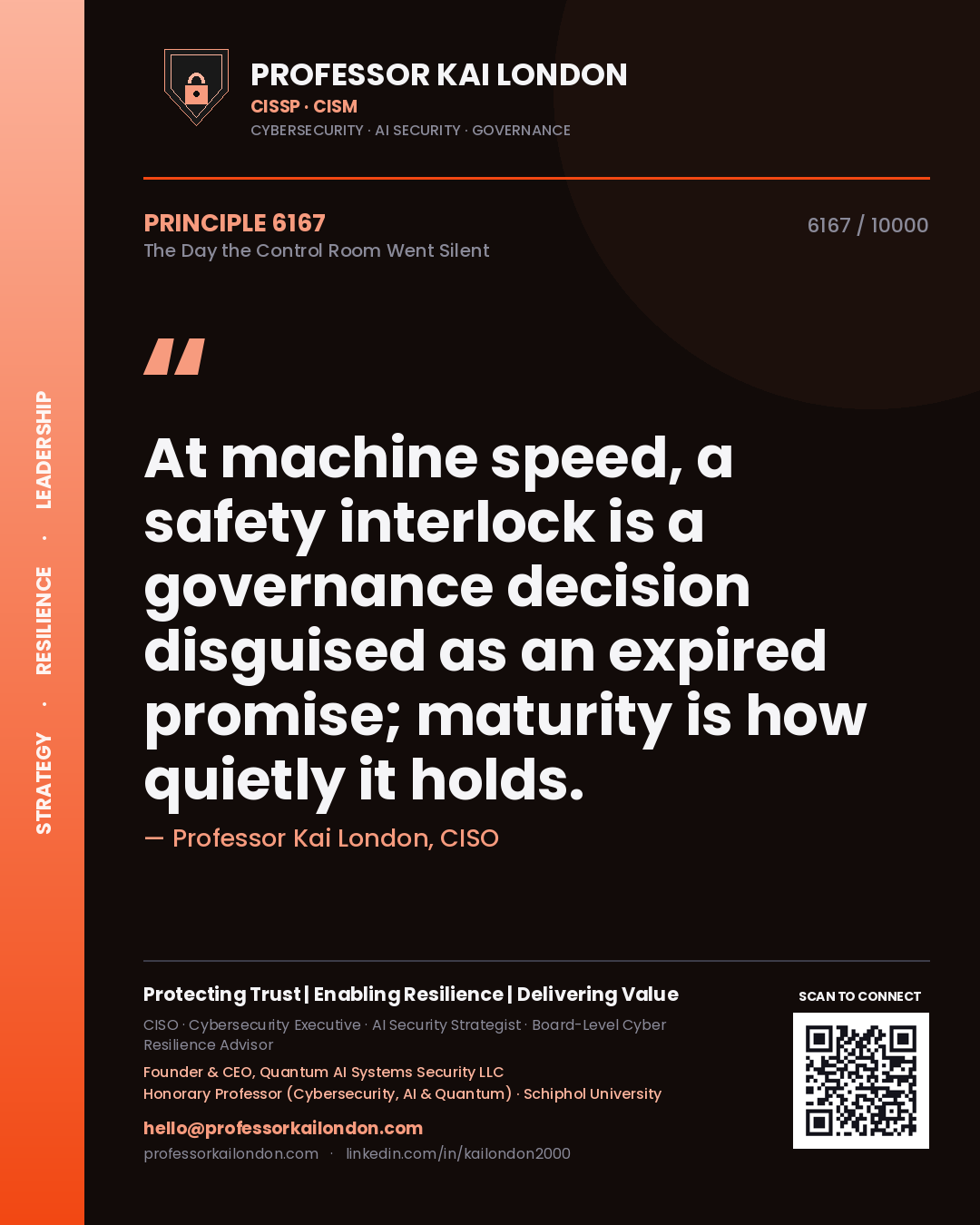 Professor Kai London principle 6167: At machine speed, a safety interlock is a governance decision disguised as an expired promise; maturity is how quietly it holds.