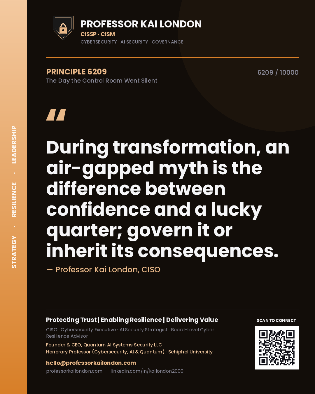 Quote card by Professor Kai London reading 'During transformation, an air-gapped myth is the difference between confidence and a lucky quarter; govern it or inherit its consequences.'. From the book The Day the Control Room Went Silent.