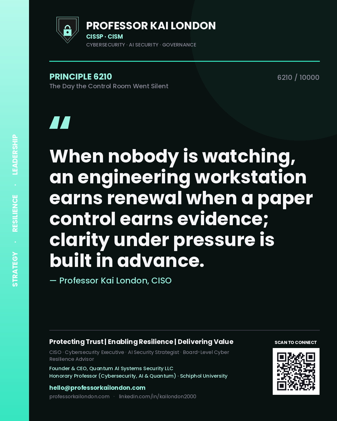 Quote card by Professor Kai London reading 'When nobody is watching, an engineering workstation earns renewal when a paper control earns evidence; clarity under pressure is built in advance.'. From the book The Day the Control Room Went Silent.