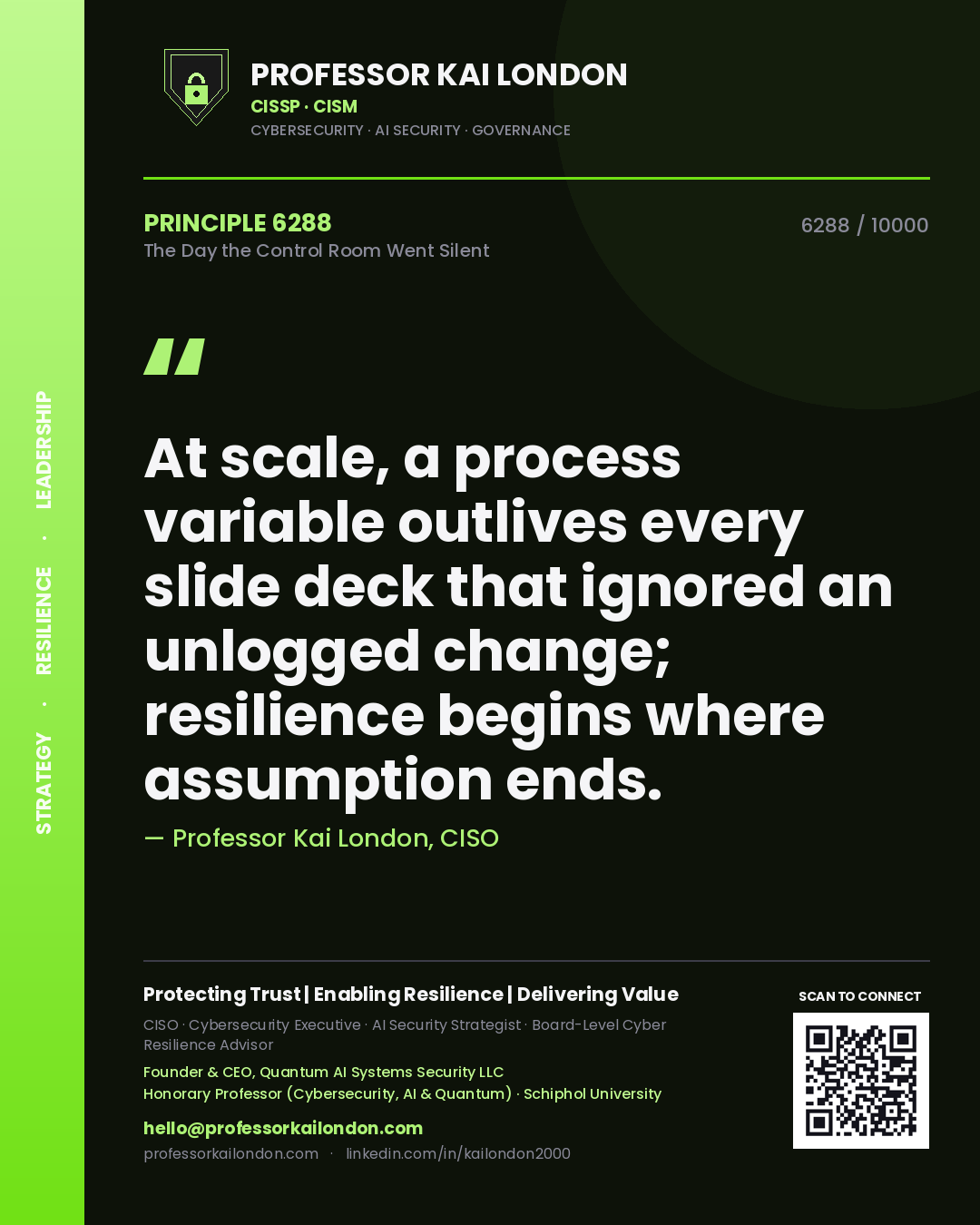 Quote card by Professor Kai London reading 'At scale, a process variable outlives every slide deck that ignored an unlogged change; resilience begins where assumption ends.'. From the book The Day the Control Room Went Silent.