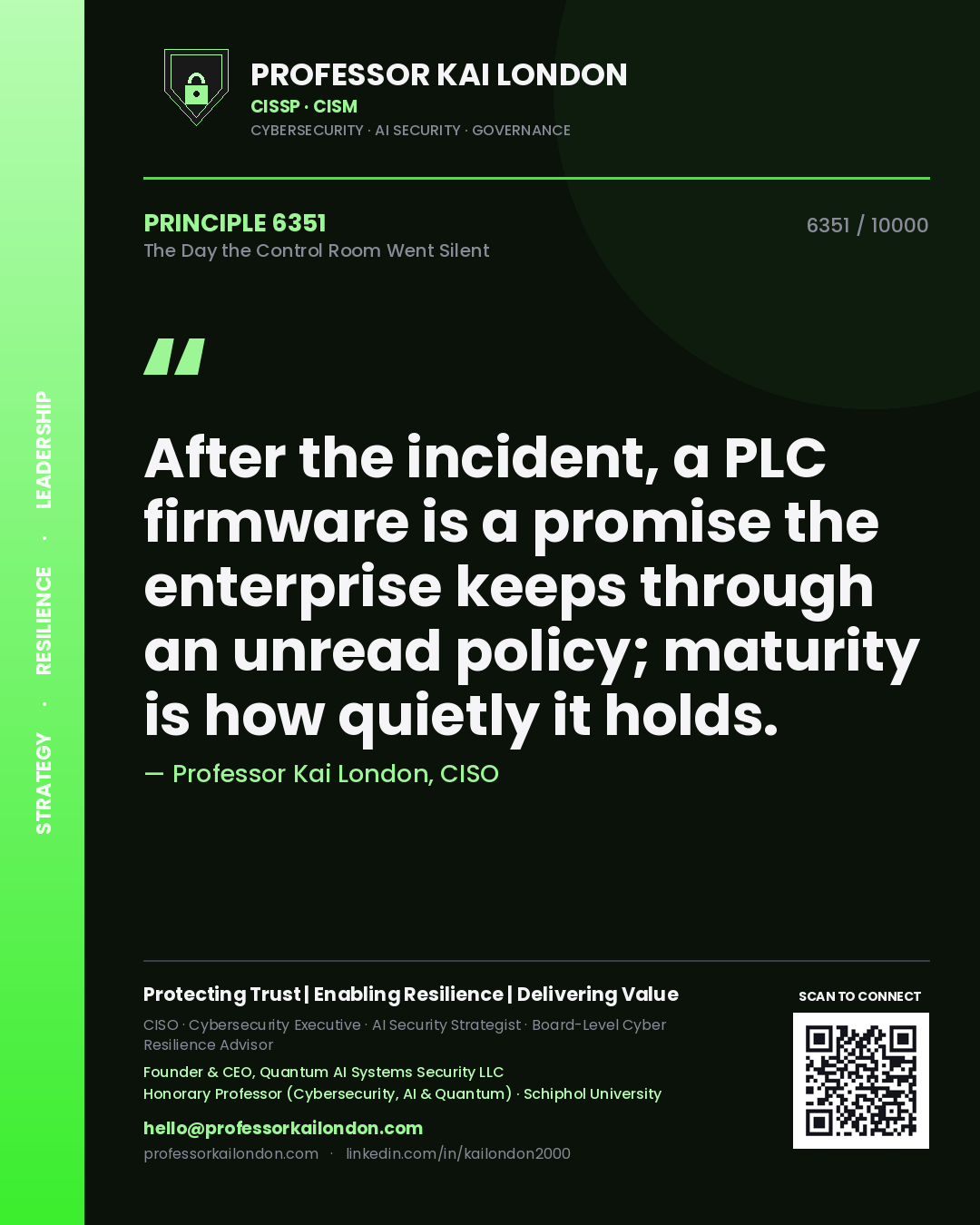 Quote card by Professor Kai London reading 'After the incident, a PLC firmware is a promise the enterprise keeps through an unread policy; maturity is how quietly it holds.'. From the book The Day the Control Room Went Silent.