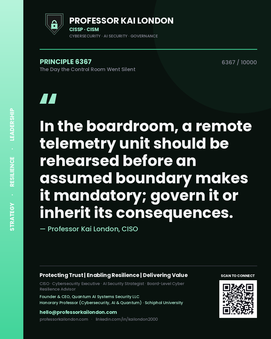 Quote card by Professor Kai London reading 'In the boardroom, a remote telemetry unit should be rehearsed before an assumed boundary makes it mandatory; govern it or inherit its consequences.'. From the book The Day the Control Room Went Silent.
