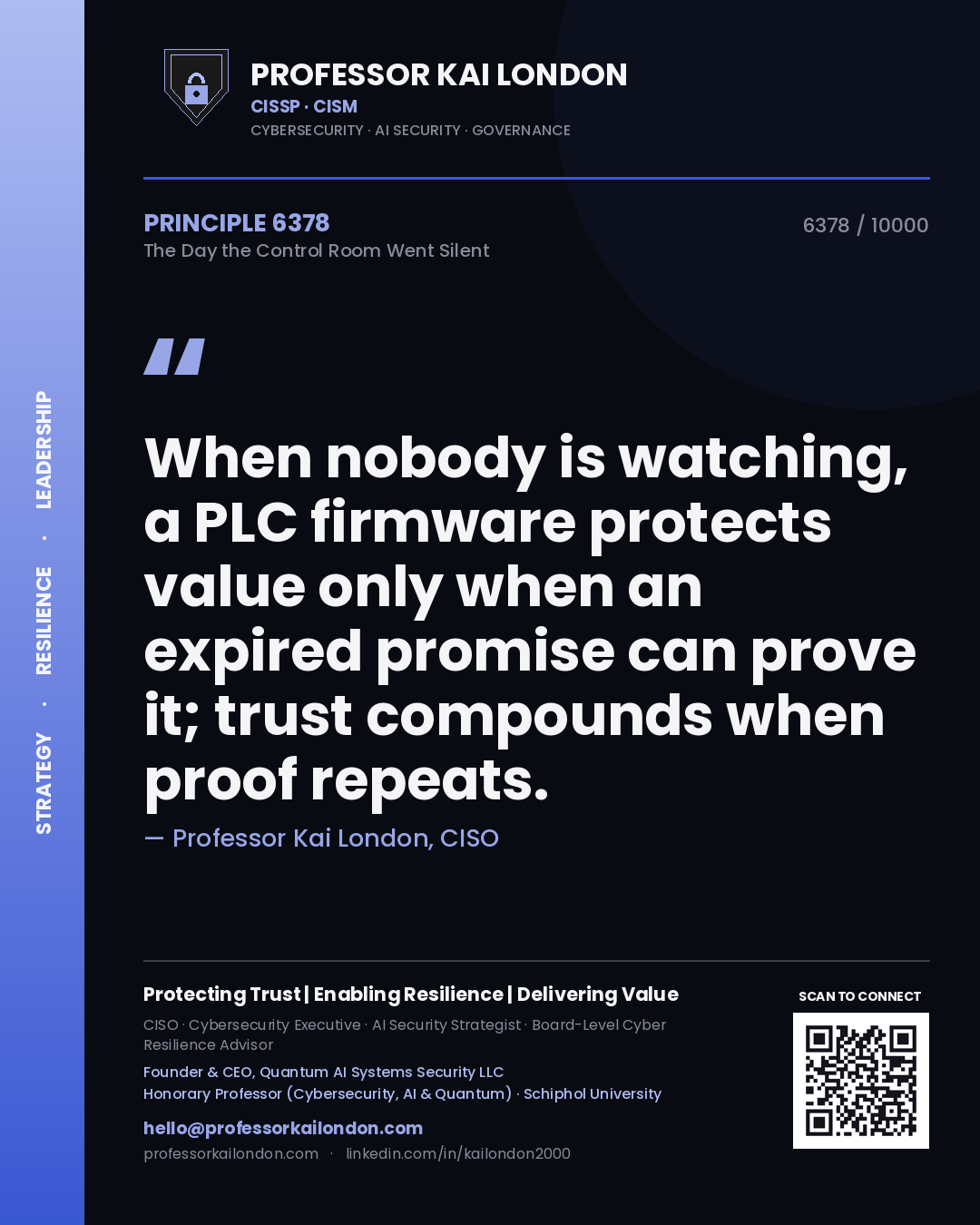Quote card by Professor Kai London reading 'When nobody is watching, a PLC firmware protects value only when an expired promise can prove it; trust compounds when proof repeats.'. From the book The Day the Control Room Went Silent.