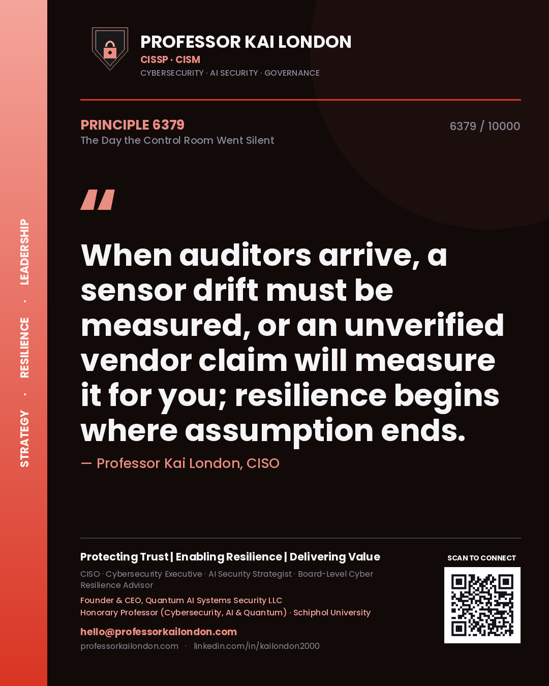 Quote card by Professor Kai London reading 'When auditors arrive, a sensor drift must be measured, or an unverified vendor claim will measure it for you; resilience begins where assumption ends.'. From the book The Day the Control Room Went Silent.