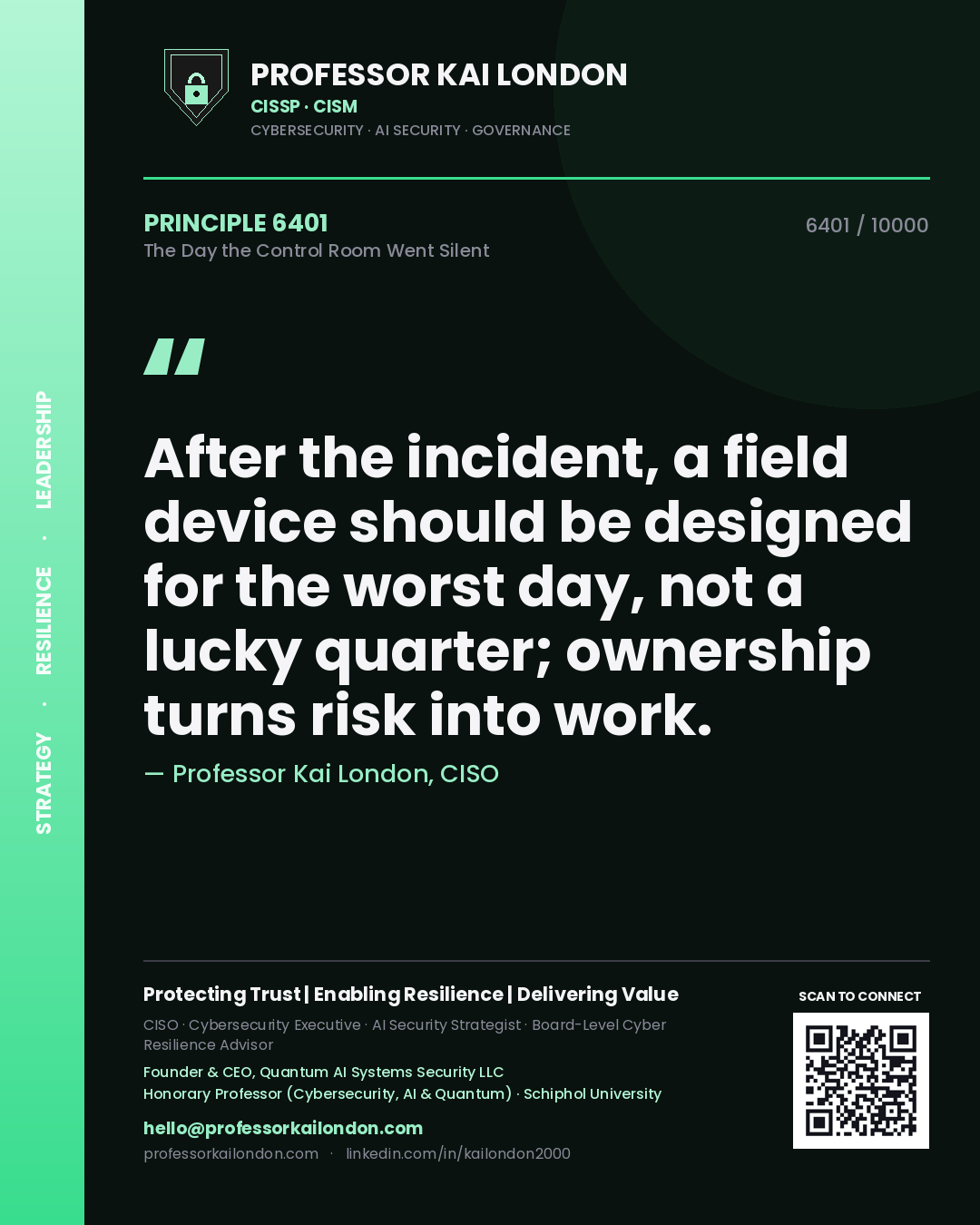 Quote card by Professor Kai London reading 'After the incident, a field device should be designed for the worst day, not a lucky quarter; ownership turns risk into work.'. From the book The Day the Control Room Went Silent.
