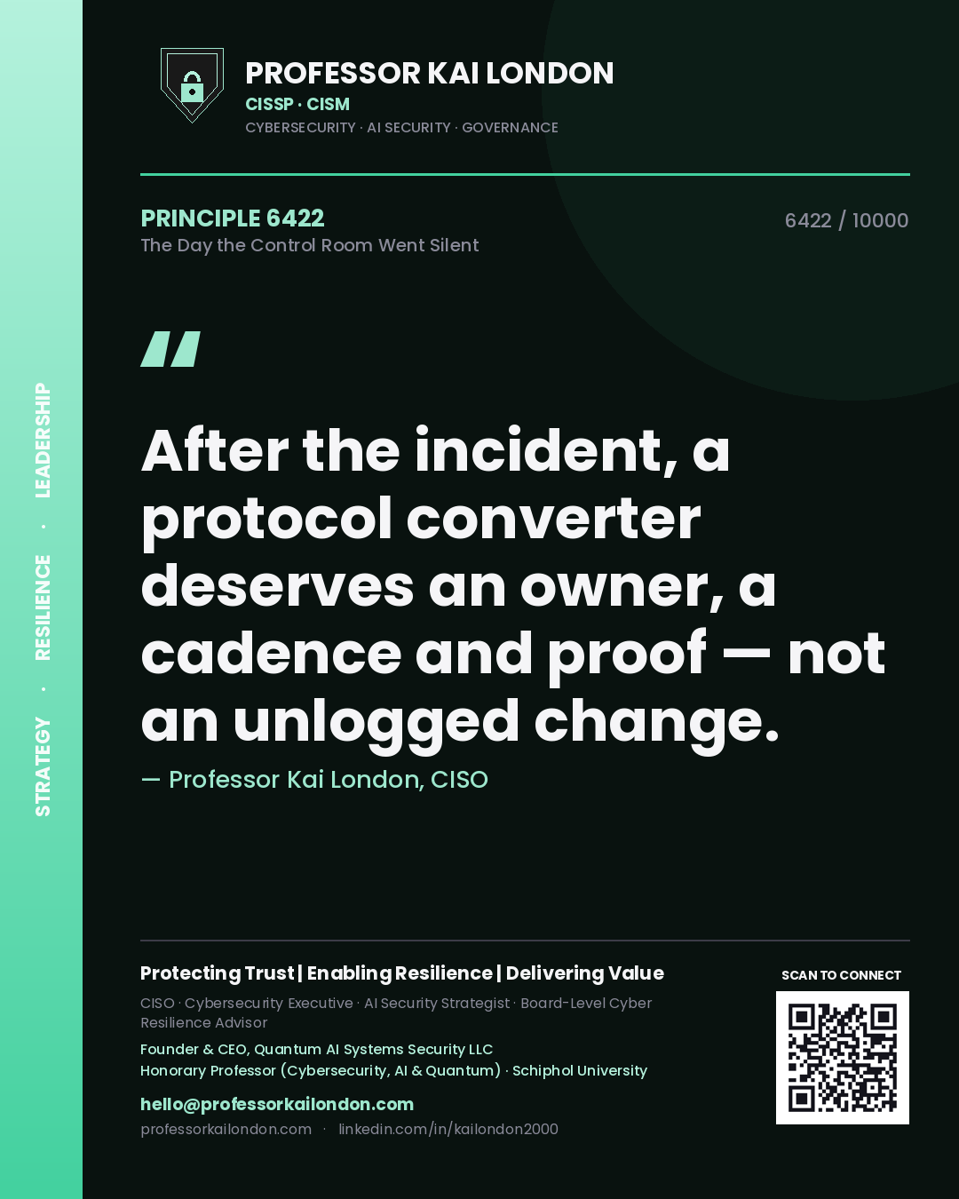 Quote card by Professor Kai London reading 'After the incident, a protocol converter deserves an owner, a cadence and proof — not an unlogged change.'. From the book The Day the Control Room Went Silent.