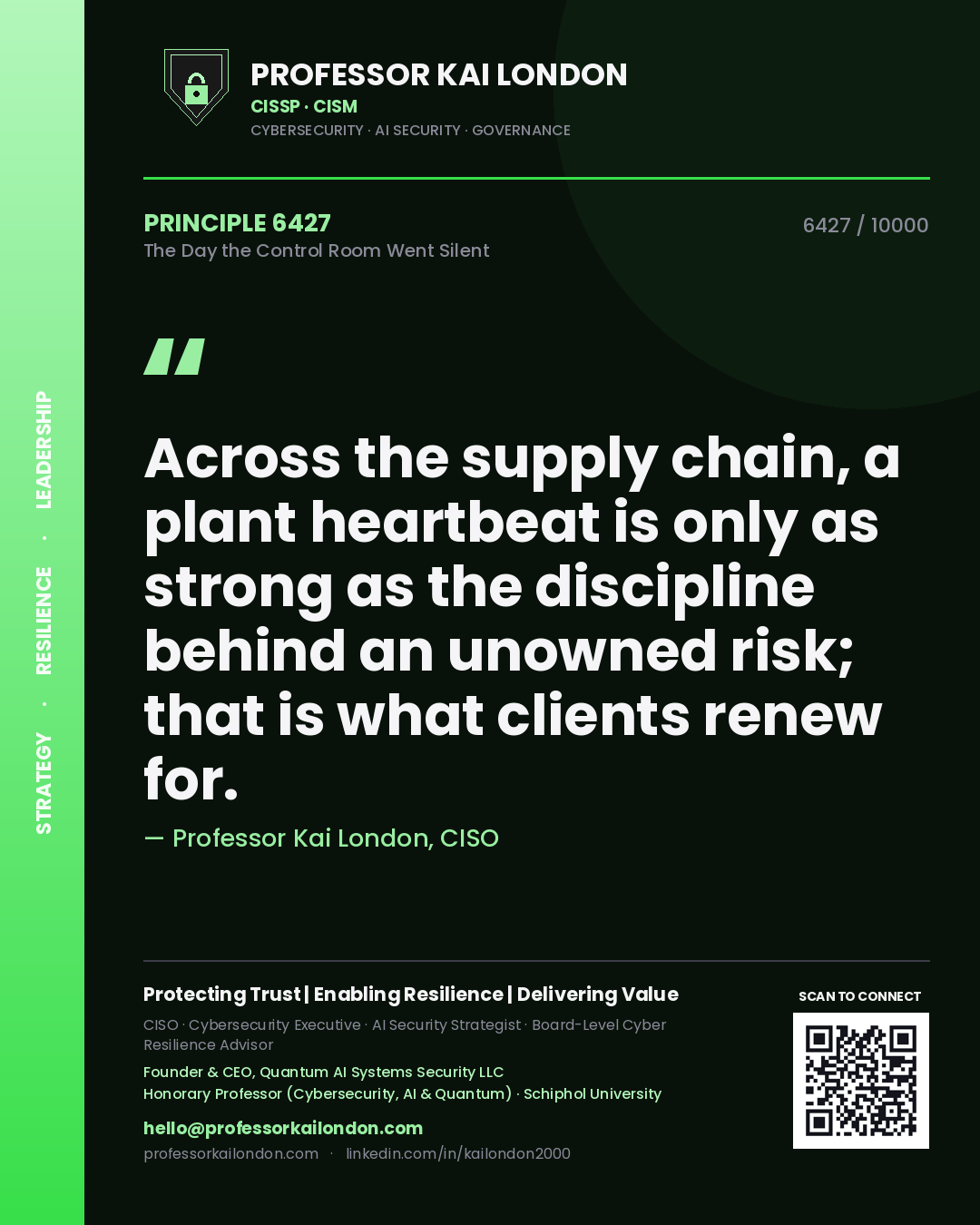 Quote card by Professor Kai London reading 'Across the supply chain, a plant heartbeat is only as strong as the discipline behind an unowned risk; that is what clients renew for.'. From the book The Day the Control Room Went Silent.