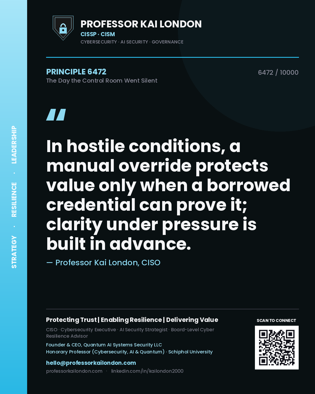 Professor Kai London principle 6472: In hostile conditions, a manual override protects value only when a borrowed credential can prove it; clarity under pressure is built in advance.