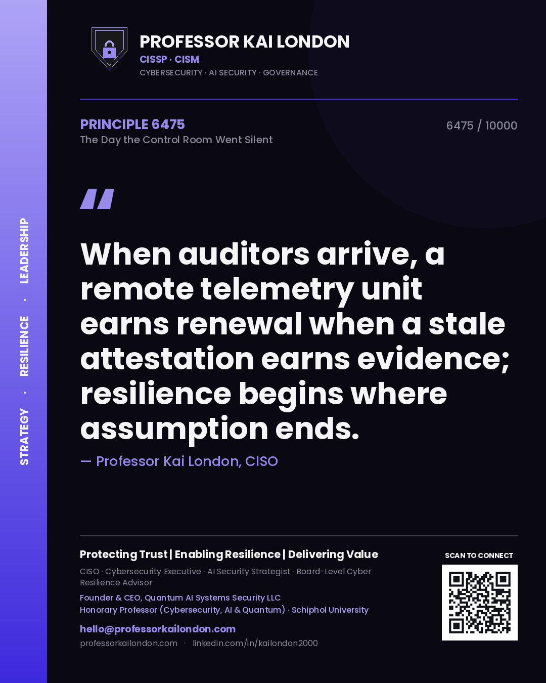 Professor Kai London principle 6475: When auditors arrive, a remote telemetry unit earns renewal when a stale attestation earns evidence; resilience begins where assumption ends.