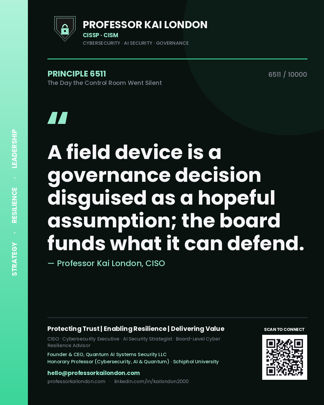 Quote card by Professor Kai London reading 'A field device is a governance decision disguised as a hopeful assumption; the board funds what it can defend.'. From the book The Day the Control Room Went Silent.