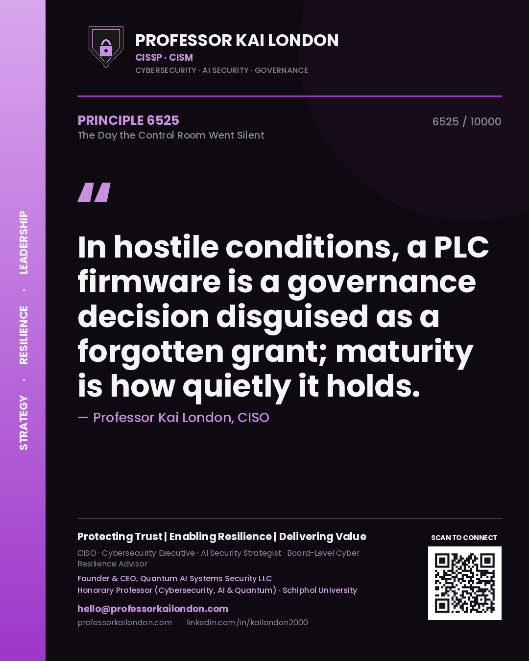 Quote card by Professor Kai London reading 'In hostile conditions, a PLC firmware is a governance decision disguised as a forgotten grant; maturity is how quietly it holds.'. From the book The Day the Control Room Went Silent.