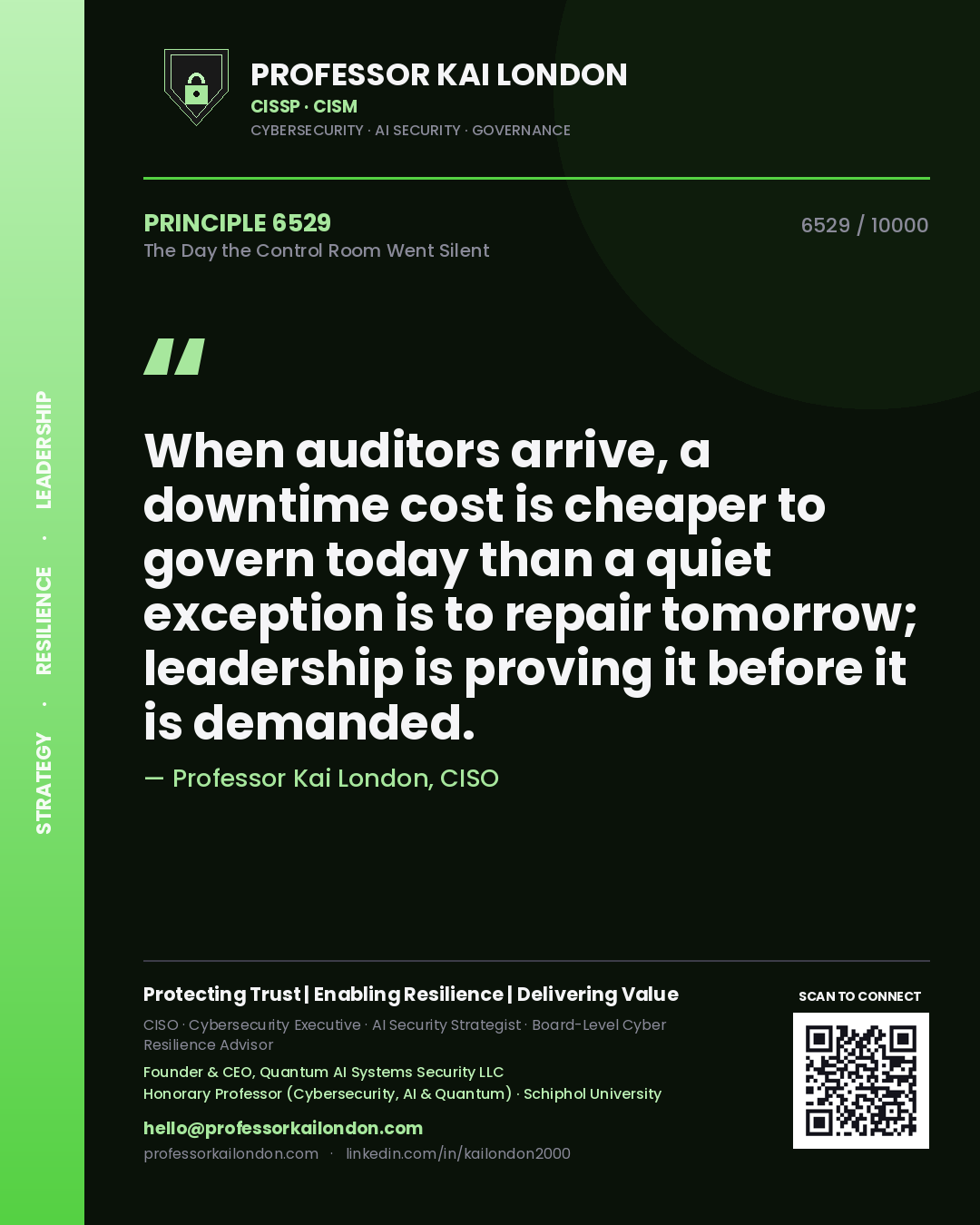 Quote card by Professor Kai London reading 'When auditors arrive, a downtime cost is cheaper to govern today than a quiet exception is to repair tomorrow; leadership is proving it before it is demanded.'. From the book The Day the Control Room Went Silent.