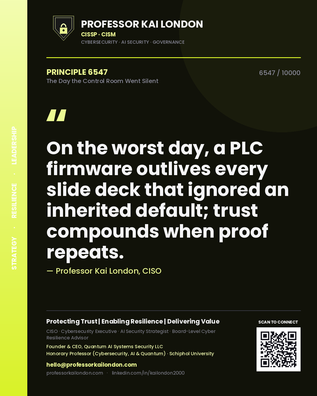 Professor Kai London principle 6547: On the worst day, a PLC firmware outlives every slide deck that ignored an inherited default; trust compounds when proof repeats.