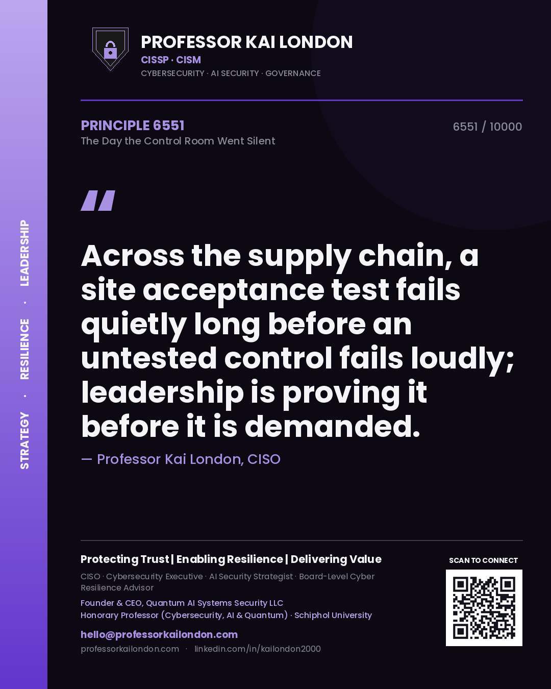 Quote card by Professor Kai London reading 'Across the supply chain, a site acceptance test fails quietly long before an untested control fails loudly; leadership is proving it before it is demanded.'. From the book The Day the Control Room Went Silent.