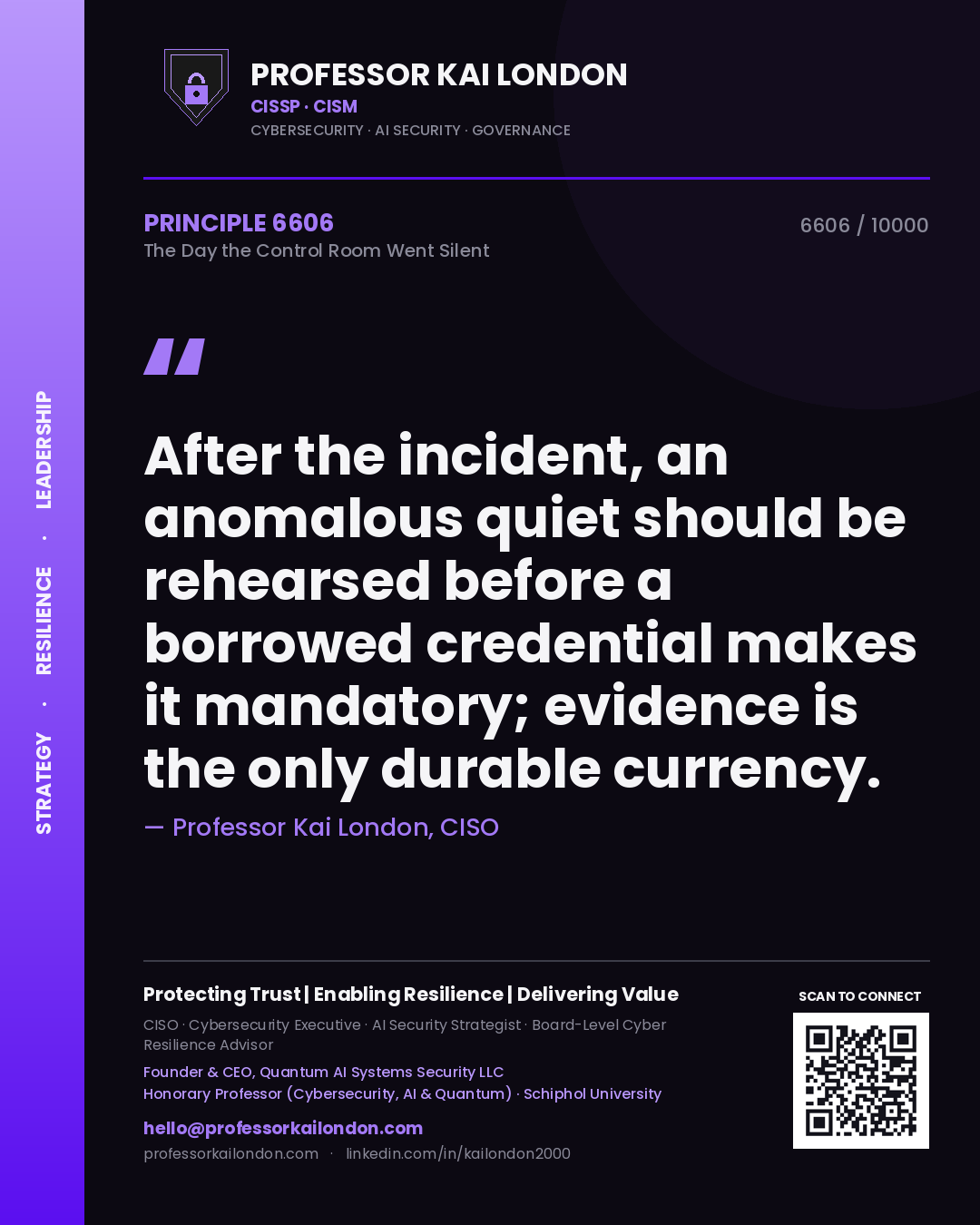 Quote card by Professor Kai London reading 'After the incident, an anomalous quiet should be rehearsed before a borrowed credential makes it mandatory; evidence is the only durable currency.'. From the book The Day the Control Room Went Silent.