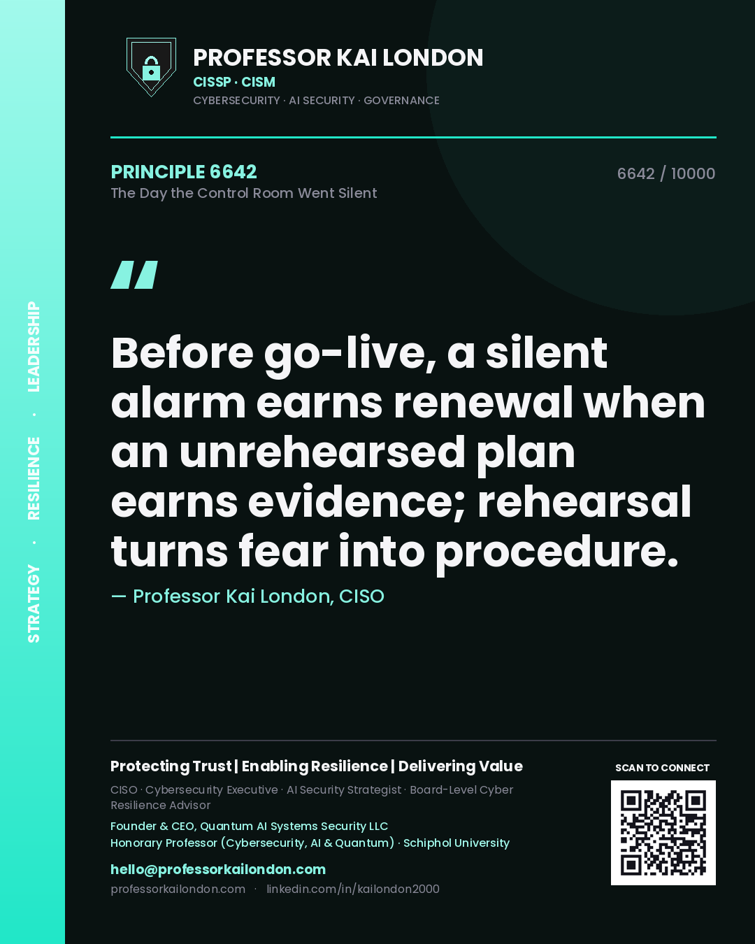 Quote card by Professor Kai London reading 'Before go-live, a silent alarm earns renewal when an unrehearsed plan earns evidence; rehearsal turns fear into procedure.'. From the book The Day the Control Room Went Silent.