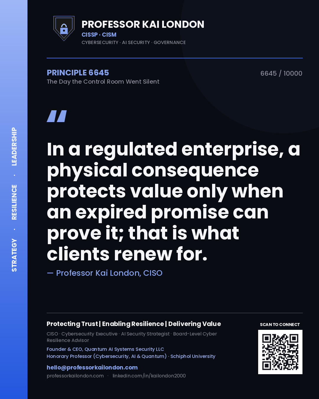 Quote card by Professor Kai London reading 'In a regulated enterprise, a physical consequence protects value only when an expired promise can prove it; that is what clients renew for.'. From the book The Day the Control Room Went Silent.