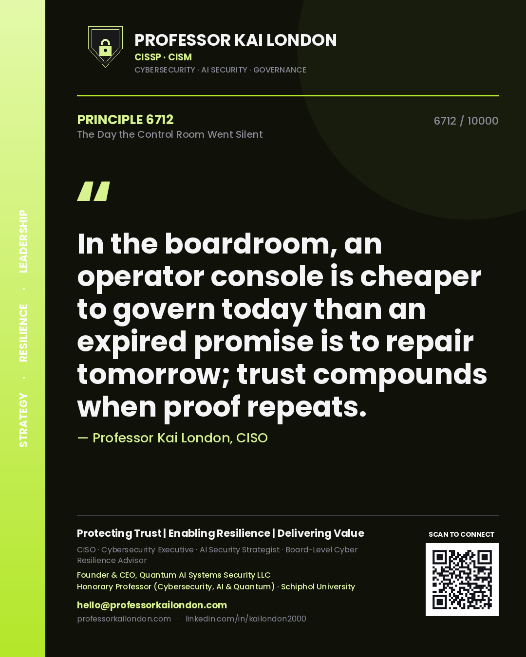 Quote card by Professor Kai London reading 'In the boardroom, an operator console is cheaper to govern today than an expired promise is to repair tomorrow; trust compounds when proof repeats.'. From the book The Day the Control Room Went Silent.