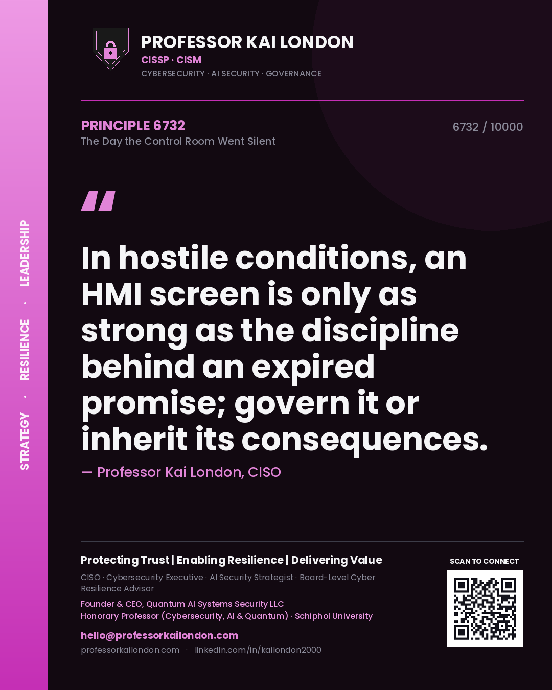 Quote card by Professor Kai London reading 'In hostile conditions, an HMI screen is only as strong as the discipline behind an expired promise; govern it or inherit its consequences.'. From the book The Day the Control Room Went Silent.