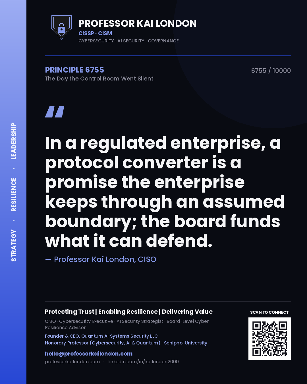 Professor Kai London principle 6755: In a regulated enterprise, a protocol converter is a promise the enterprise keeps through an assumed boundary; the board funds what it can defend.