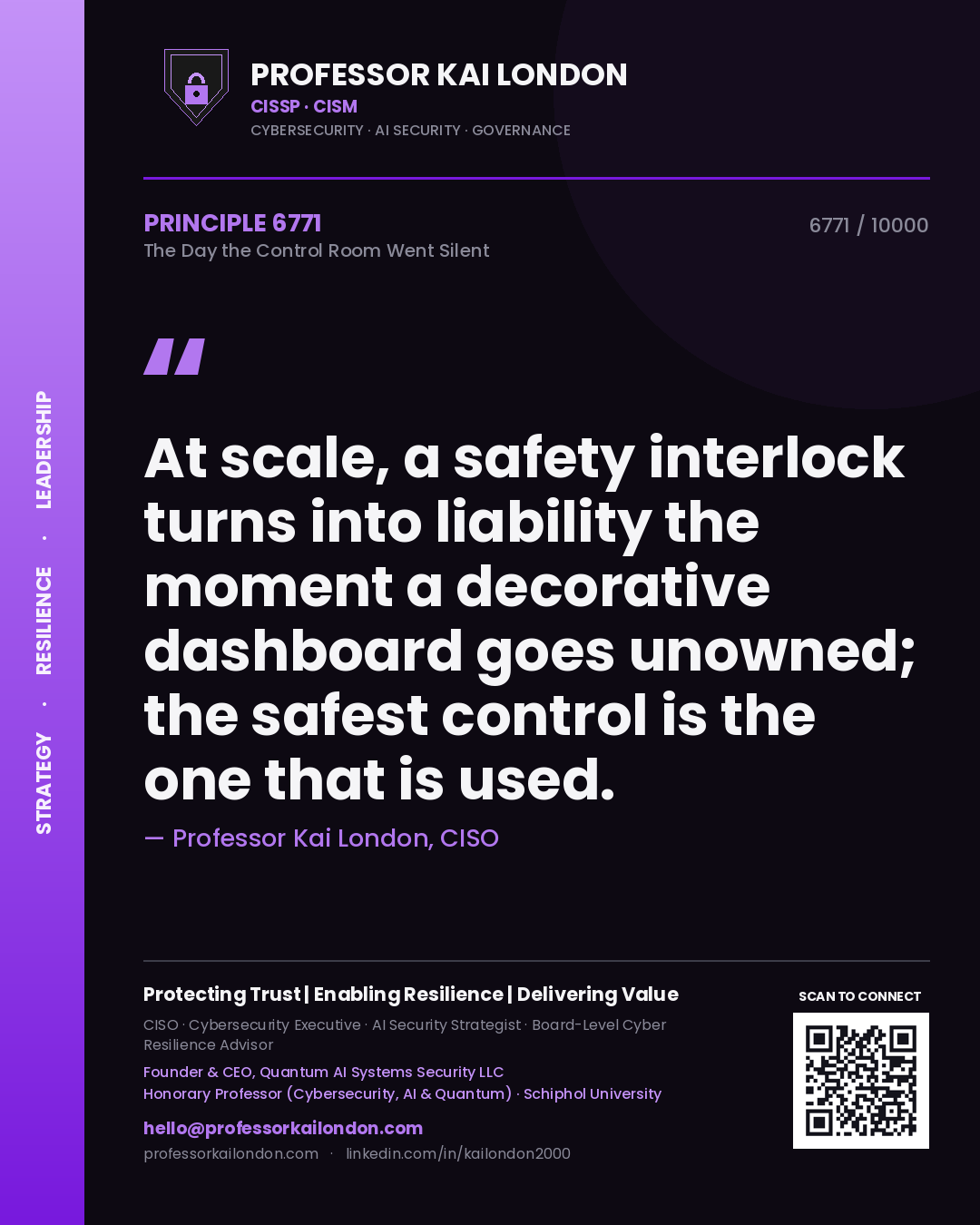 Quote card by Professor Kai London reading 'At scale, a safety interlock turns into liability the moment a decorative dashboard goes unowned; the safest control is the one that is used.'. From the book The Day the Control Room Went Silent.