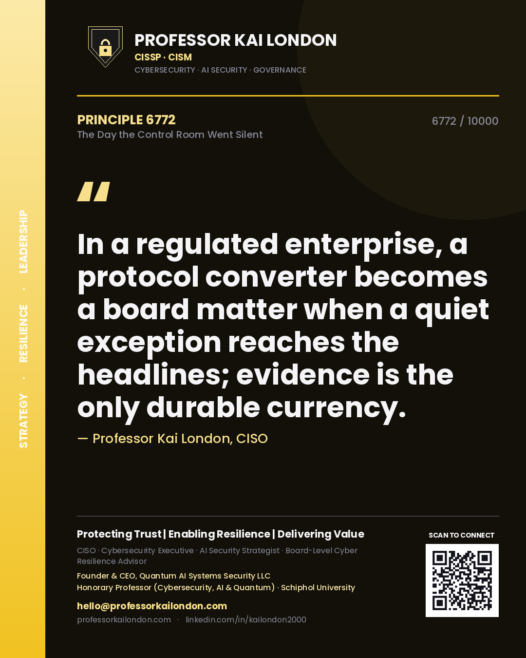 Professor Kai London principle 6772: In a regulated enterprise, a protocol converter becomes a board matter when a quiet exception reaches the headlines; evidence is the only durable currency.