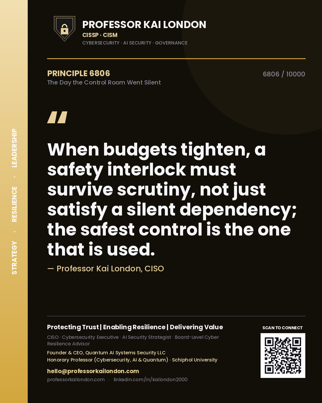 Quote card by Professor Kai London reading 'When budgets tighten, a safety interlock must survive scrutiny, not just satisfy a silent dependency; the safest control is the one that is used.'. From the book The Day the Control Room Went Silent.