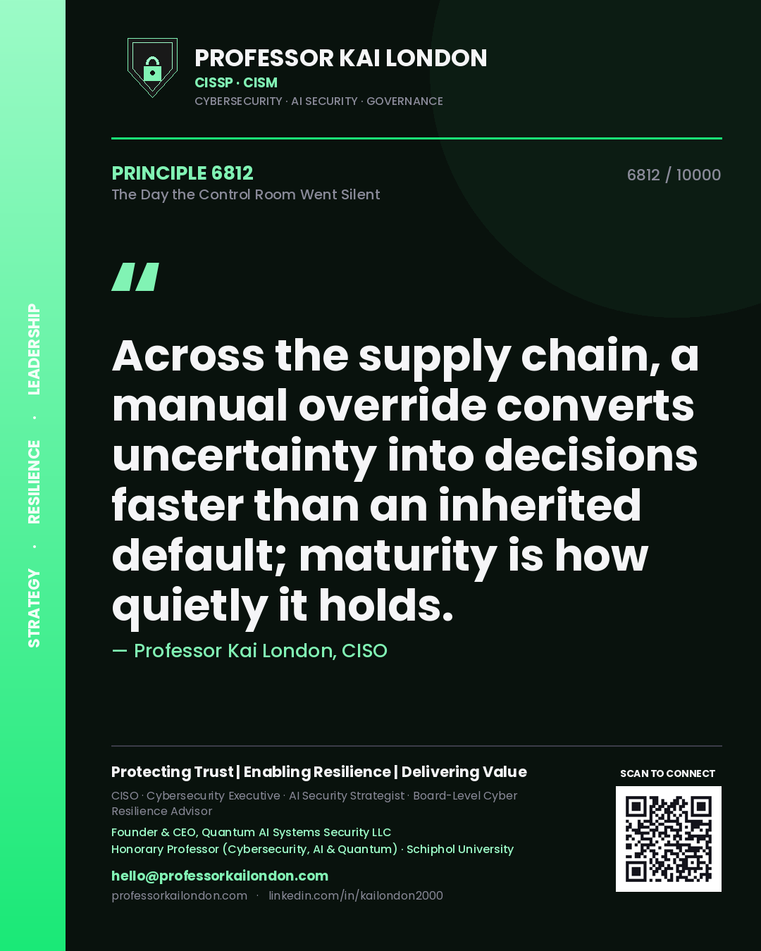 Quote card by Professor Kai London reading 'Across the supply chain, a manual override converts uncertainty into decisions faster than an inherited default; maturity is how quietly it holds.'. From the book The Day the Control Room Went Silent.