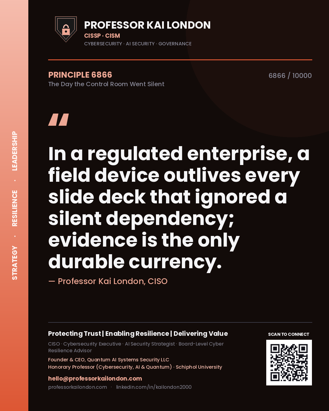 Quote card by Professor Kai London reading 'In a regulated enterprise, a field device outlives every slide deck that ignored a silent dependency; evidence is the only durable currency.'. From the book The Day the Control Room Went Silent.