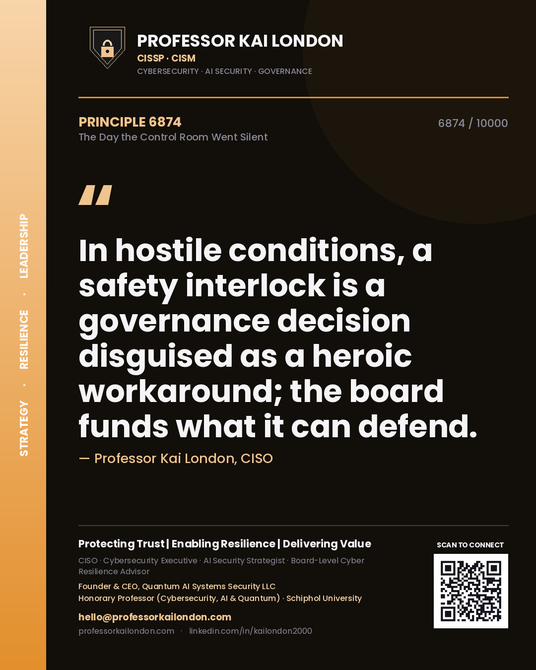 Professor Kai London principle 6874: In hostile conditions, a safety interlock is a governance decision disguised as a heroic workaround; the board funds what it can defend.