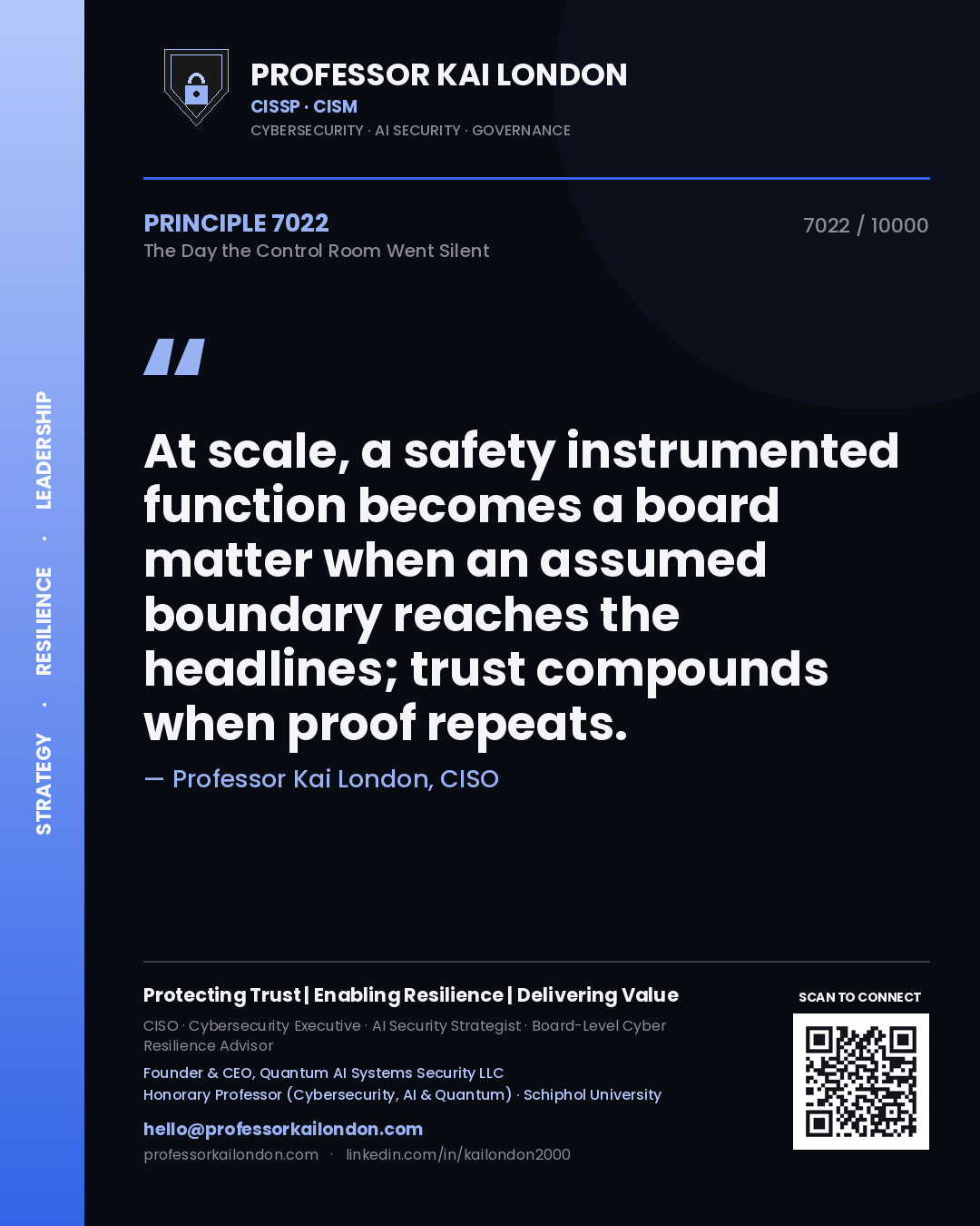 Professor Kai London principle 7022: At scale, a safety instrumented function becomes a board matter when an assumed boundary reaches the headlines; trust compounds when proof repeats.