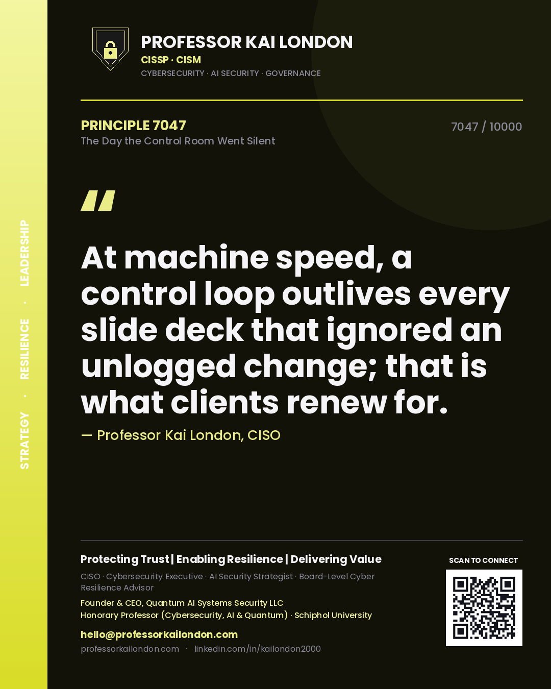 Professor Kai London principle 7047: At machine speed, a control loop outlives every slide deck that ignored an unlogged change; that is what clients renew for.