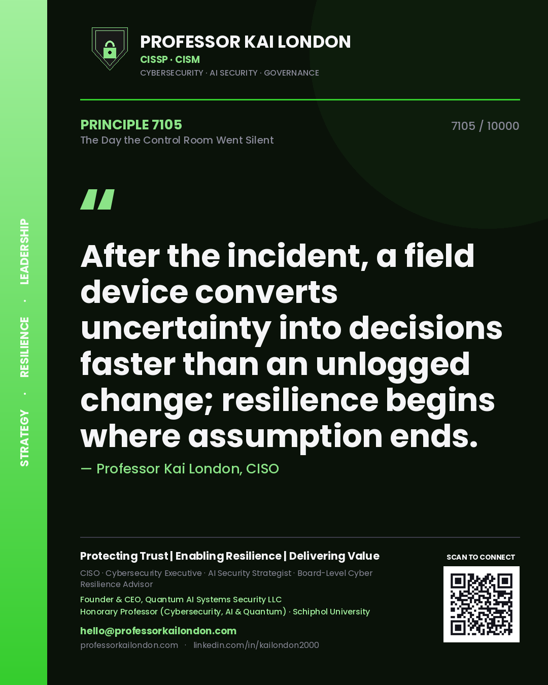 Quote card by Professor Kai London reading 'After the incident, a field device converts uncertainty into decisions faster than an unlogged change; resilience begins where assumption ends.'. From the book The Day the Control Room Went Silent.