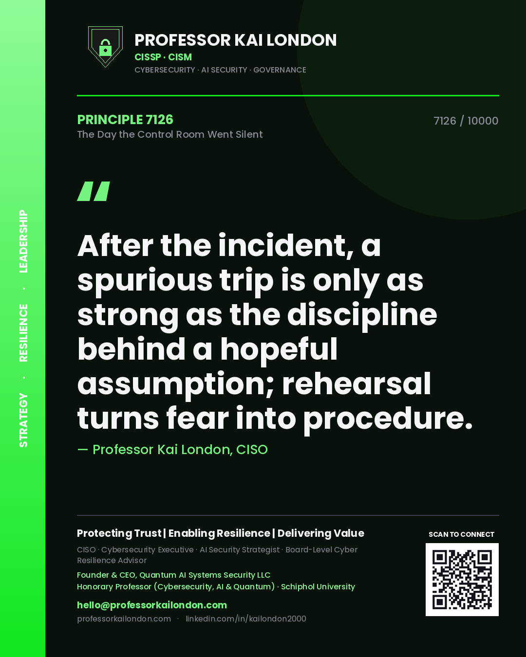 Quote card by Professor Kai London reading 'After the incident, a spurious trip is only as strong as the discipline behind a hopeful assumption; rehearsal turns fear into procedure.'. From the book The Day the Control Room Went Silent.