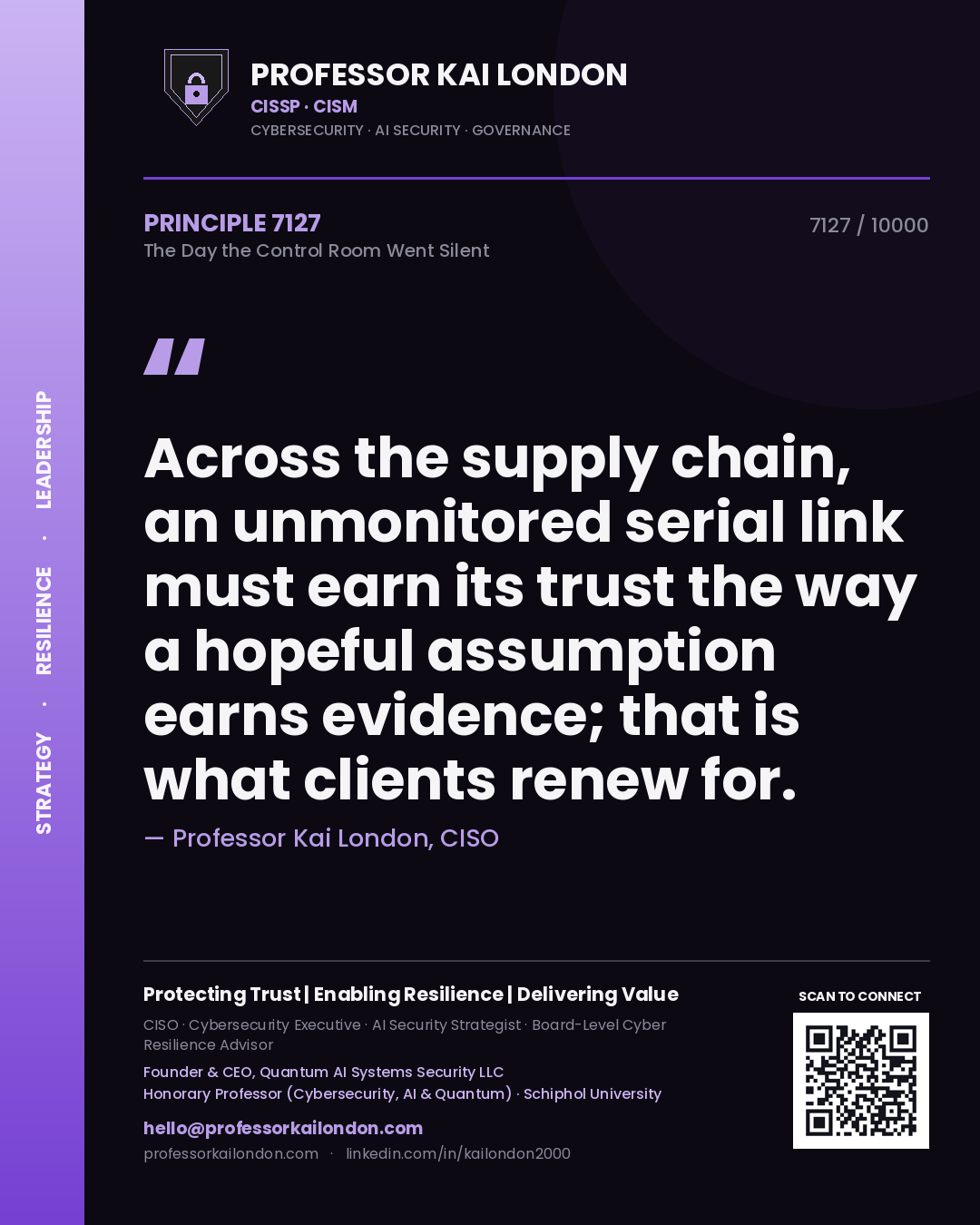 Quote card by Professor Kai London reading 'Across the supply chain, an unmonitored serial link must earn its trust the way a hopeful assumption earns evidence; that is what clients renew for.'. From the book The Day the Control Room Went Silent.