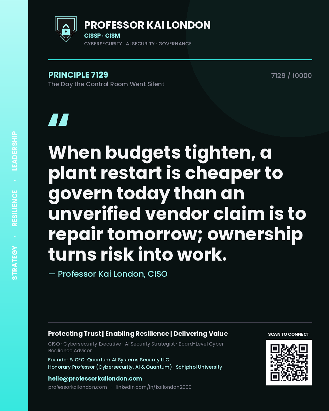 Quote card by Professor Kai London reading 'When budgets tighten, a plant restart is cheaper to govern today than an unverified vendor claim is to repair tomorrow; ownership turns risk into work.'. From the book The Day the Control Room Went Silent.