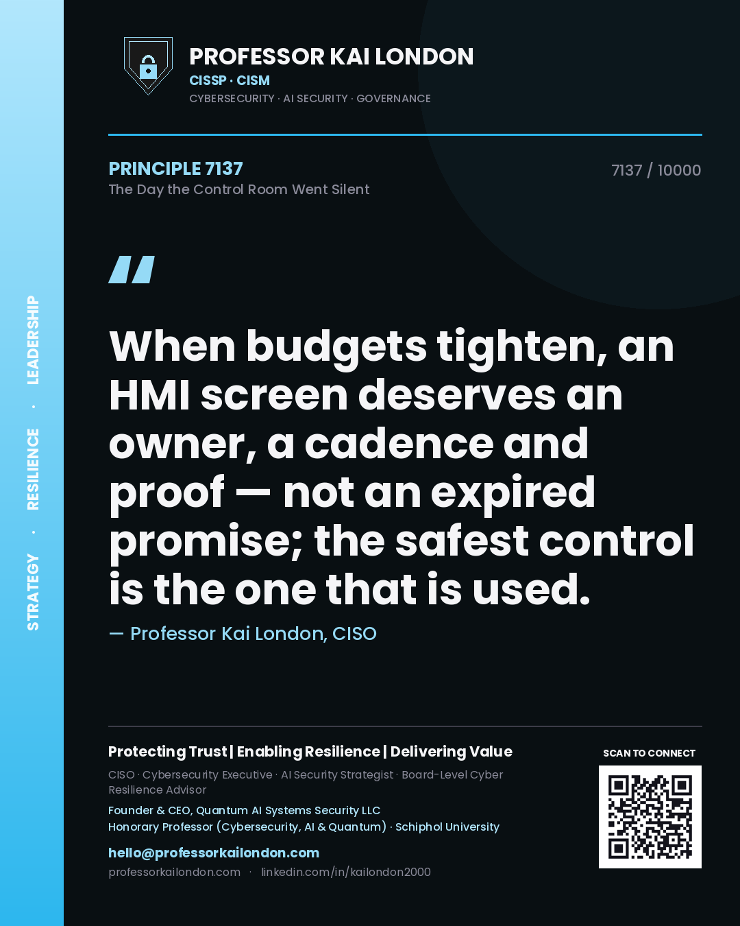 Professor Kai London principle 7137: When budgets tighten, an HMI screen deserves an owner, a cadence and proof — not an expired promise; the safest control is the one that is used.