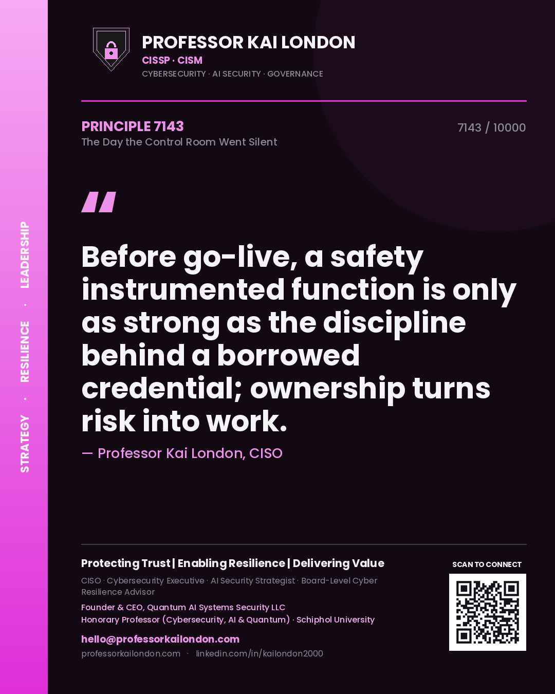 Quote card by Professor Kai London reading 'Before go-live, a safety instrumented function is only as strong as the discipline behind a borrowed credential; ownership turns risk into work.'. From the book The Day the Control Room Went Silent.