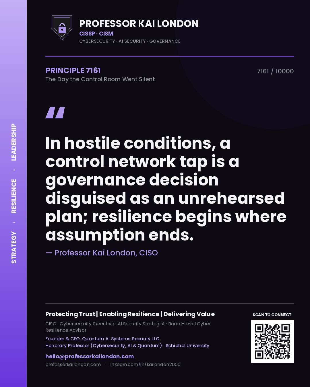 Quote card by Professor Kai London reading 'In hostile conditions, a control network tap is a governance decision disguised as an unrehearsed plan; resilience begins where assumption ends.'. From the book The Day the Control Room Went Silent.