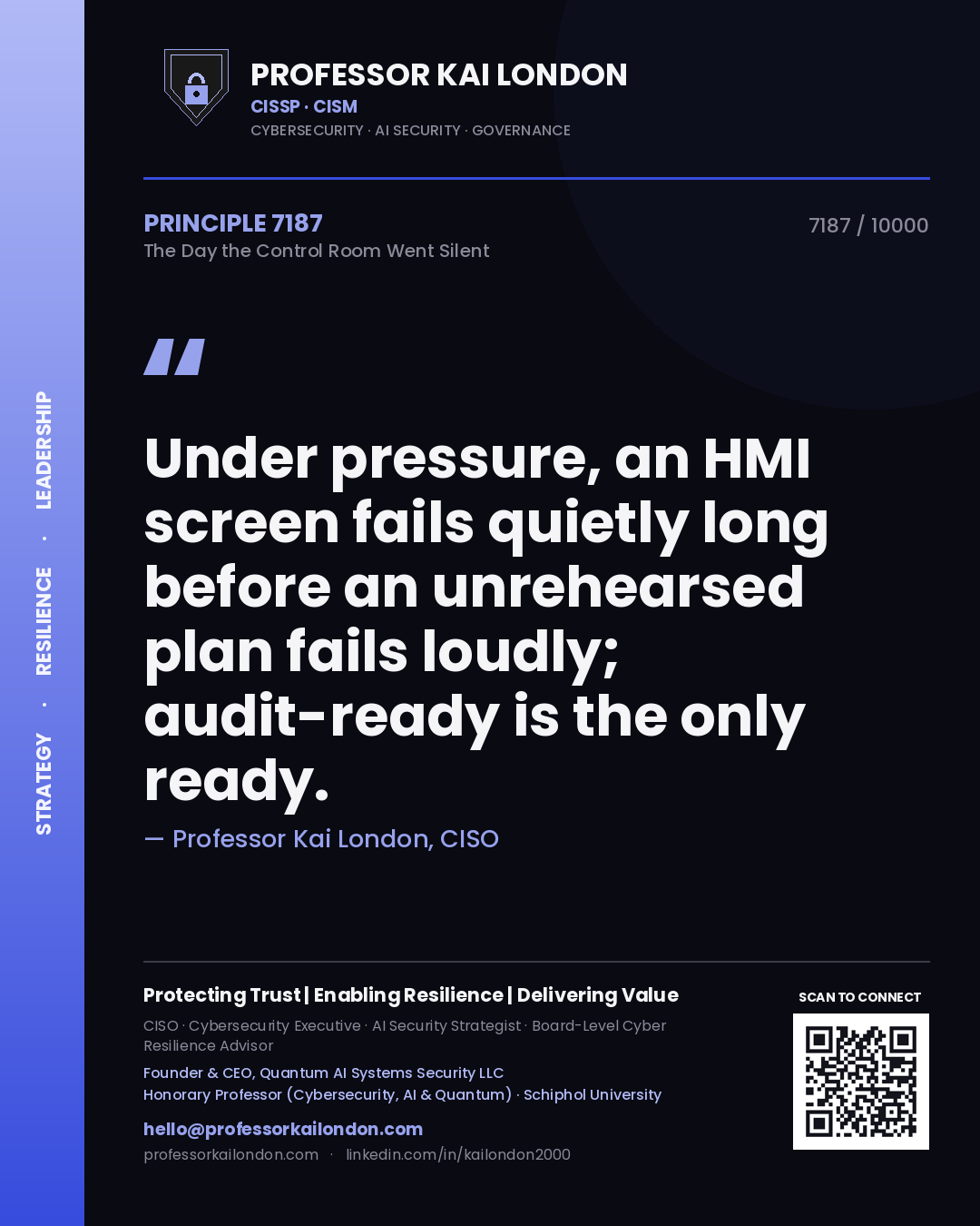 Professor Kai London principle 7187: Under pressure, an HMI screen fails quietly long before an unrehearsed plan fails loudly; audit-ready is the only ready.