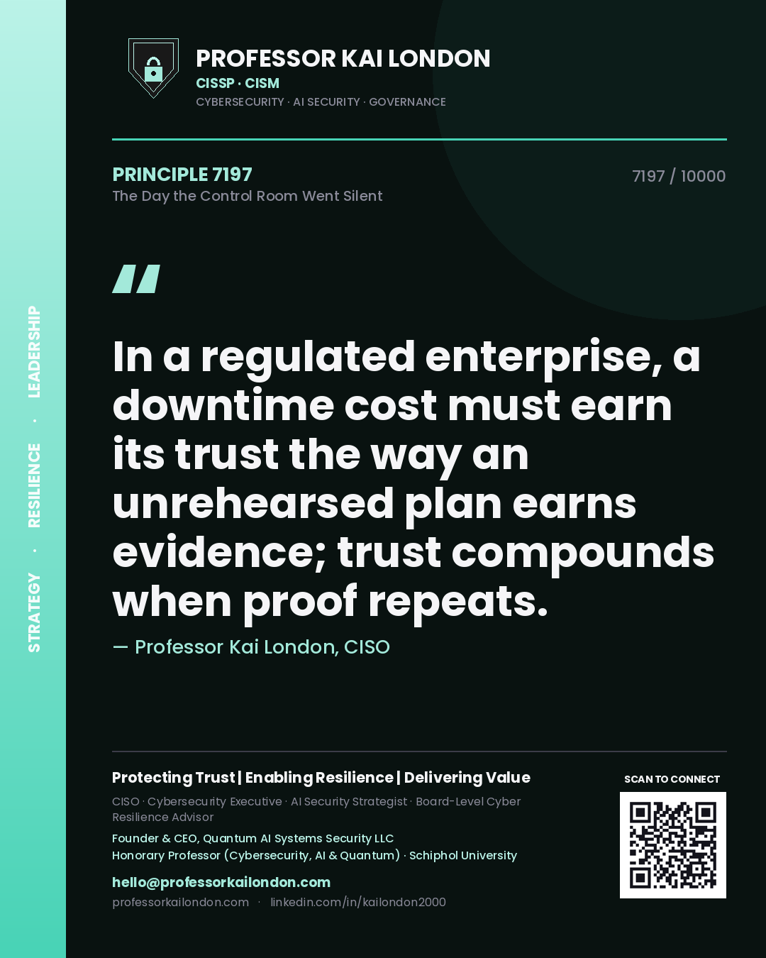 Quote card by Professor Kai London reading 'In a regulated enterprise, a downtime cost must earn its trust the way an unrehearsed plan earns evidence; trust compounds when proof repeats.'. From the book The Day the Control Room Went Silent.