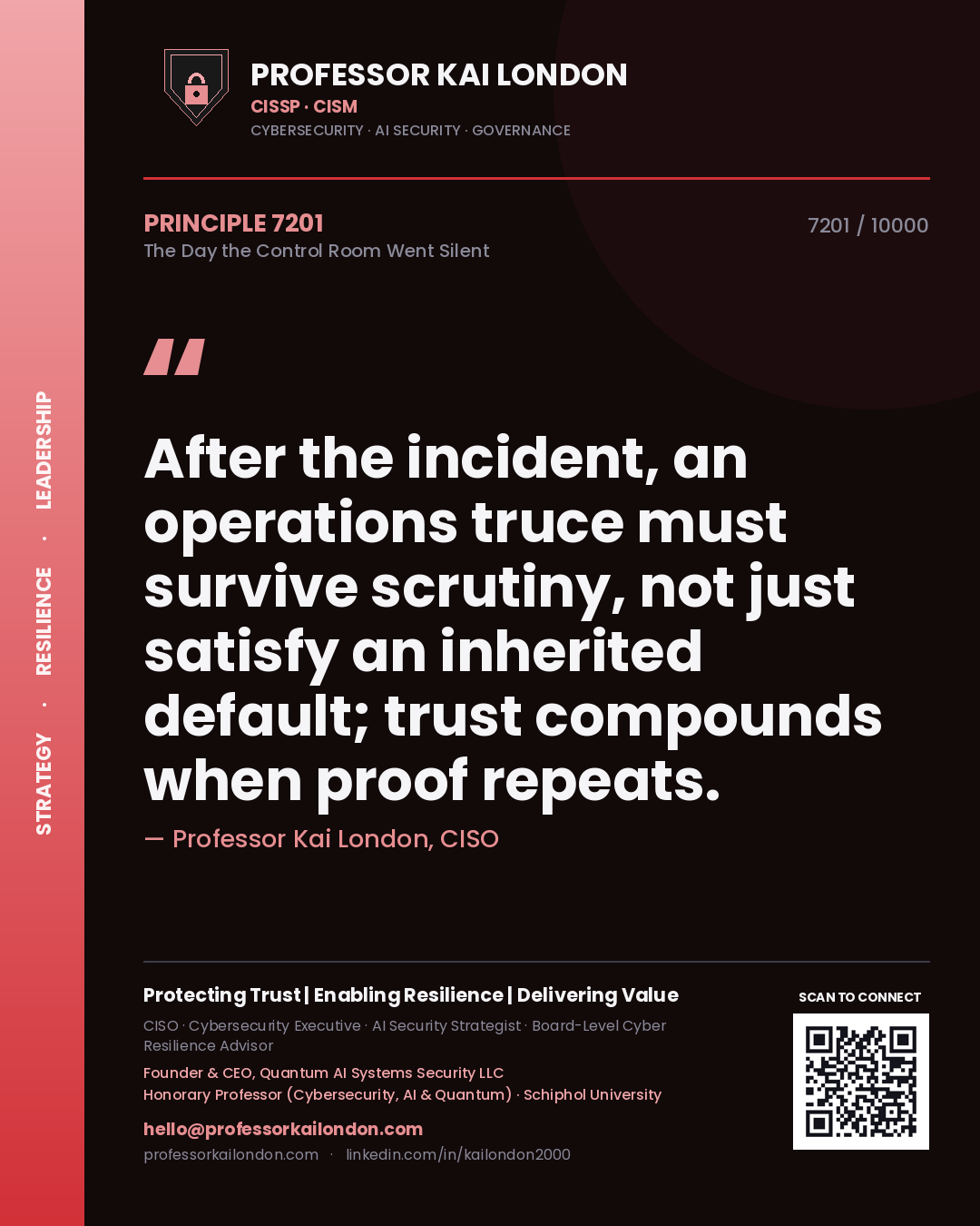 Quote card by Professor Kai London reading 'After the incident, an operations truce must survive scrutiny, not just satisfy an inherited default; trust compounds when proof repeats.'. From the book The Day the Control Room Went Silent.