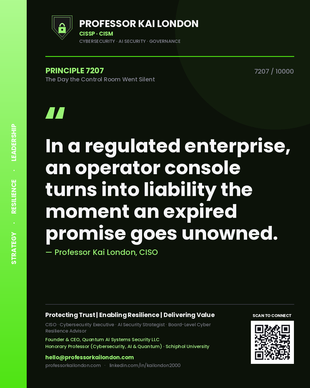 Quote card by Professor Kai London reading 'In a regulated enterprise, an operator console turns into liability the moment an expired promise goes unowned.'. From the book The Day the Control Room Went Silent.
