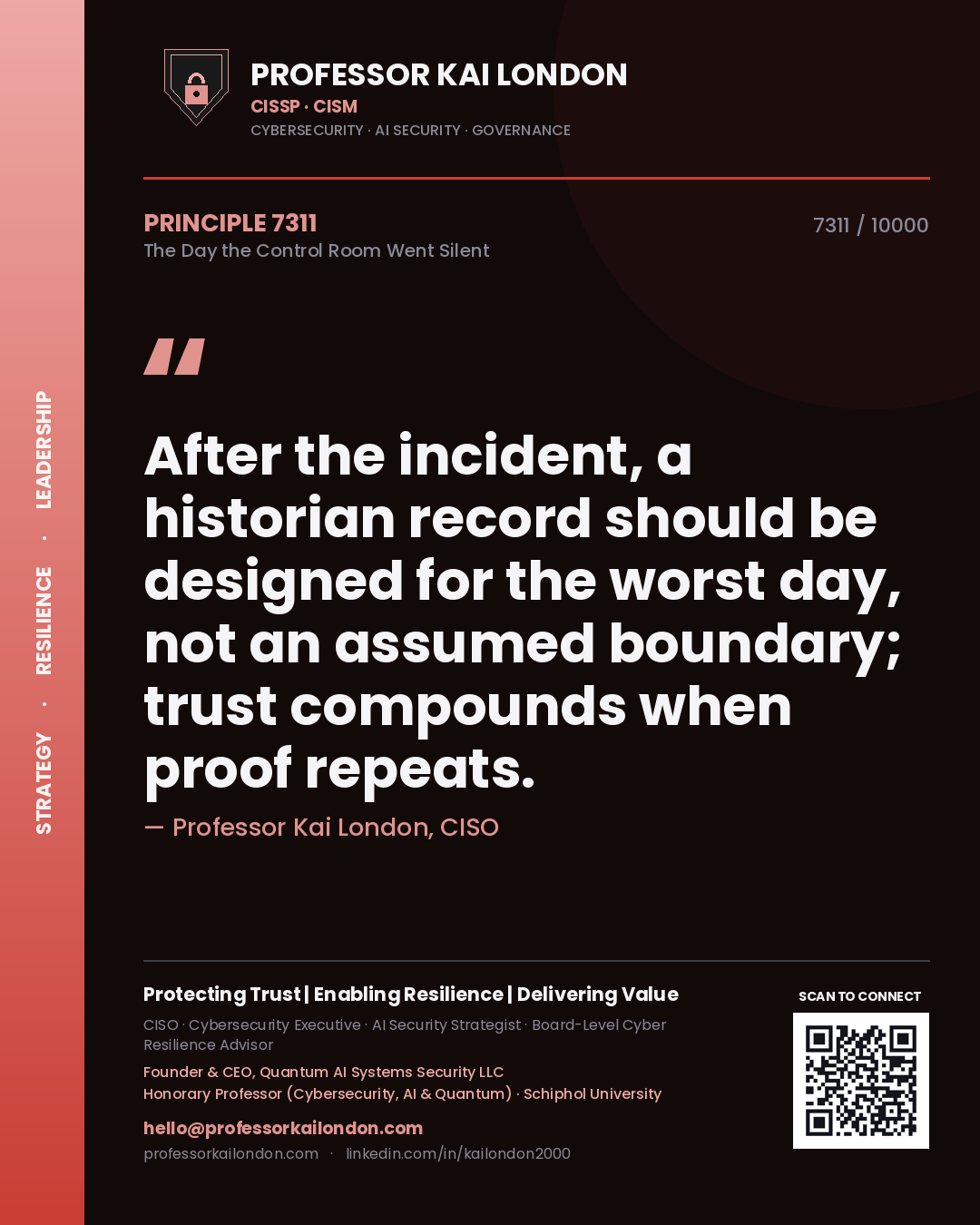 Professor Kai London principle 7311: After the incident, a historian record should be designed for the worst day, not an assumed boundary; trust compounds when proof repeats.